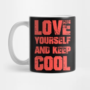 love yourself and keep cool - red Mug